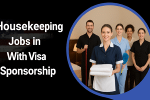 Housekeeping Jobs In USA With Visa Sponsorship